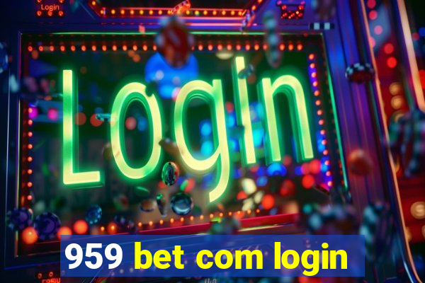 959 bet com login